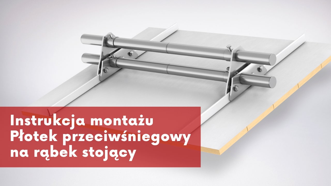 Instrukcja montażu zestawu płotka przeciwśniegowego na dachu krytym na rąbek stojący - onroof.