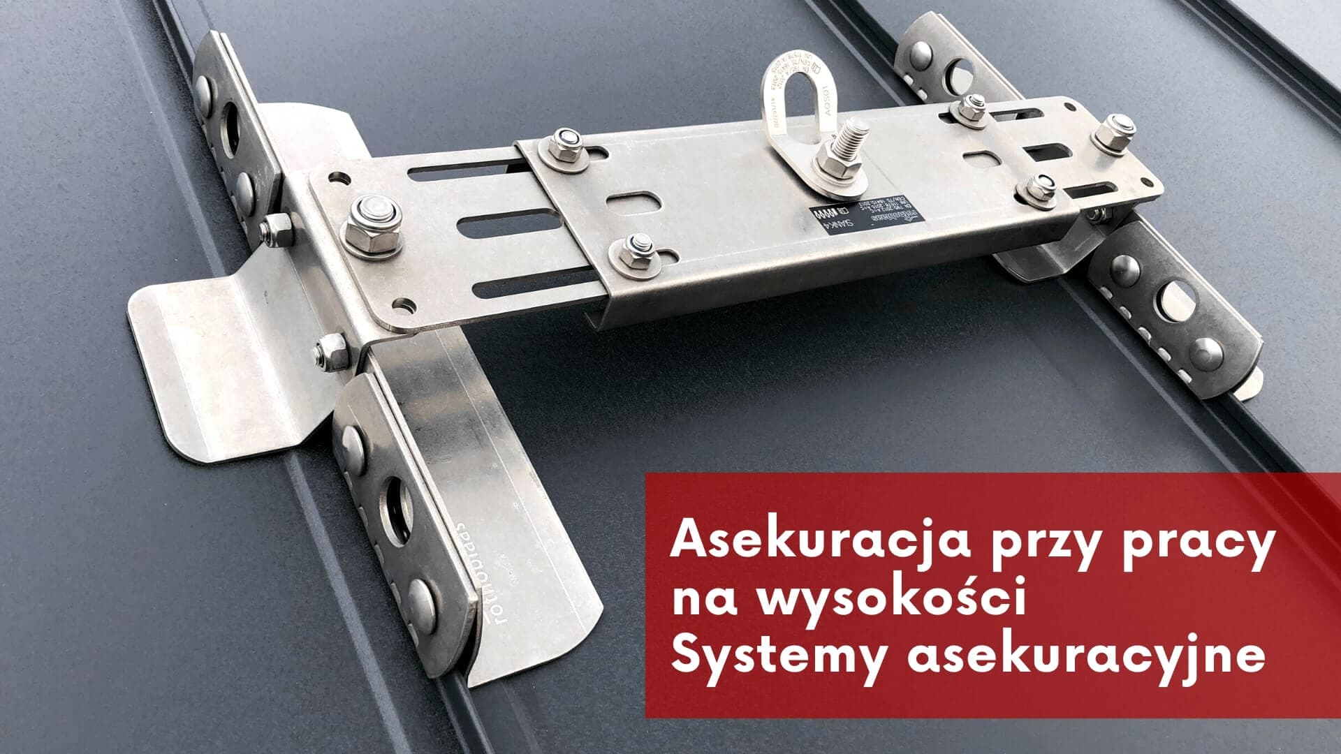 System asekuracyjny - punkt kotwiczący SIANK FOUR do blach na rąbek stojący 